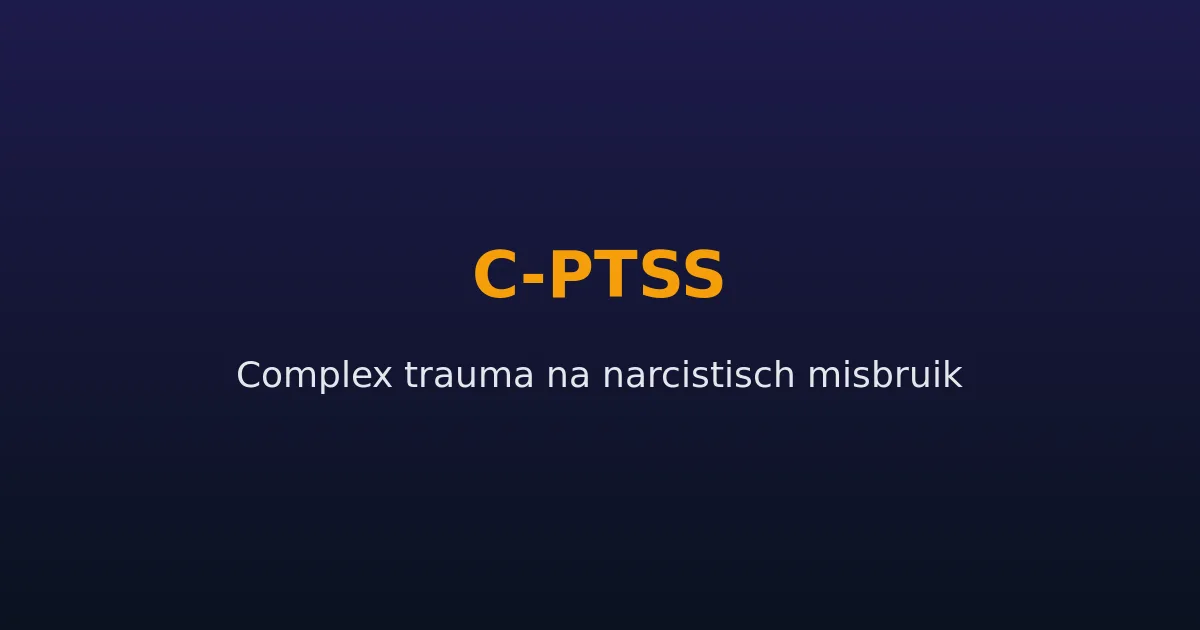 C-PTSS: complex trauma na narcistisch misbruik