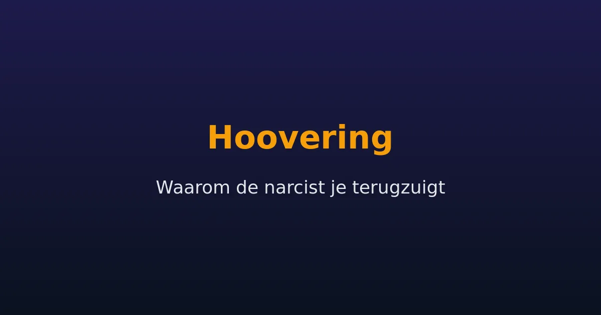 Hoovering: waarom de narcist je terugzuigt
