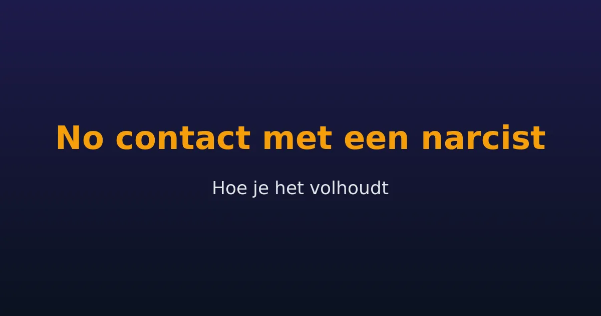 No contact met een narcist volhouden